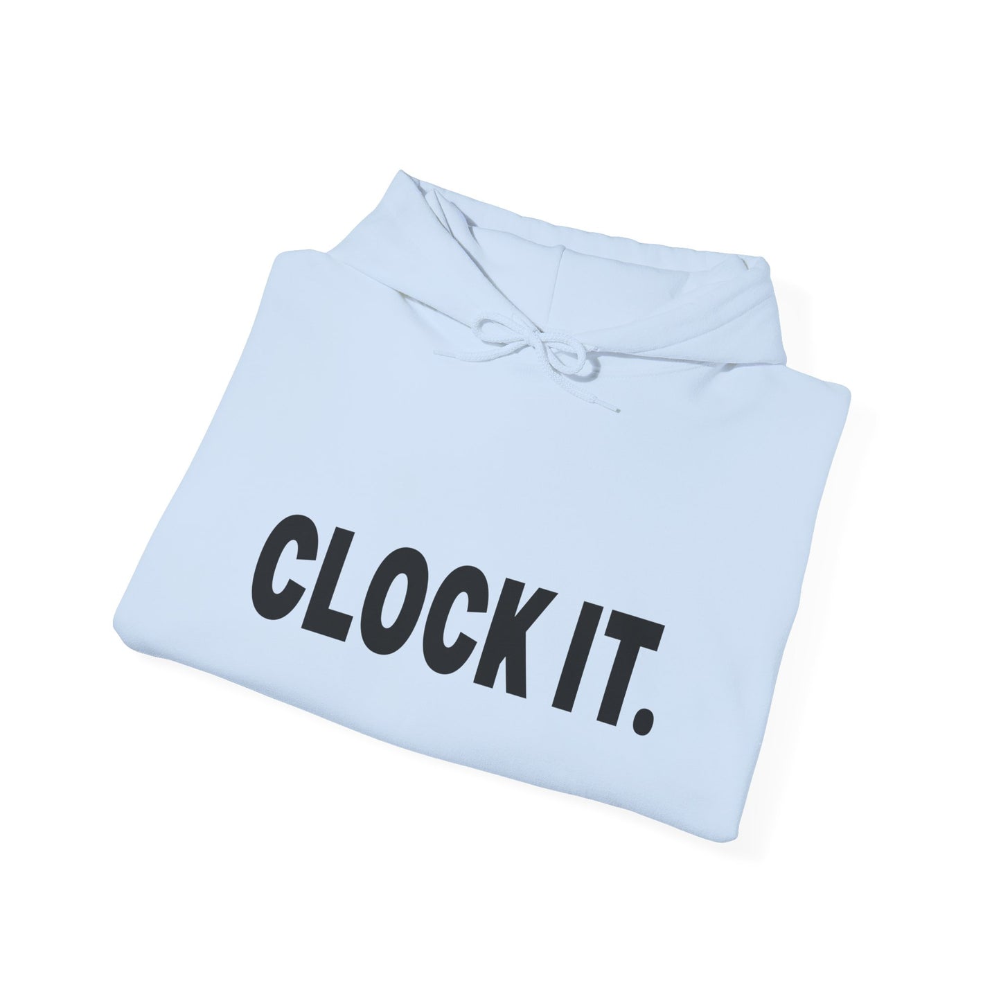 Clock It Hoodie — Minimalist Bold Text Pullover