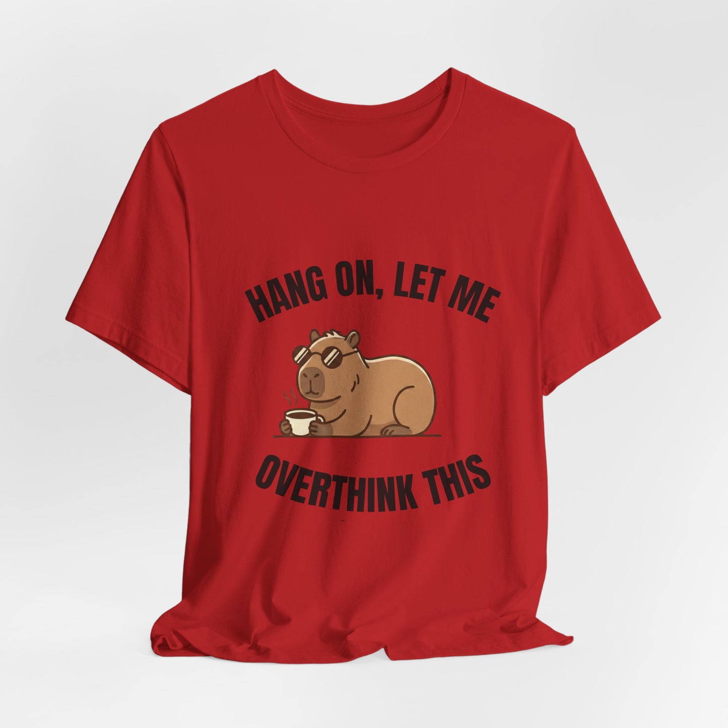 Overthinking Bear T‑Shirt — "Hang On, Let Me Overthink This" Funny Graphic Tee