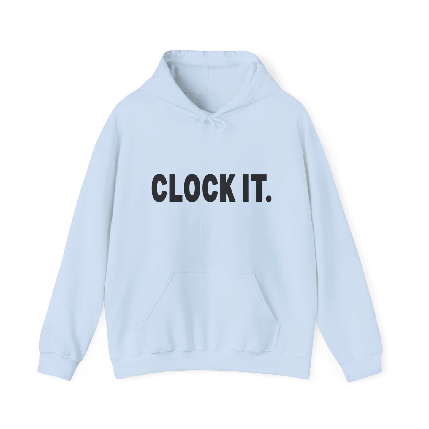 Clock It Hoodie — Minimalist Bold Text Pullover