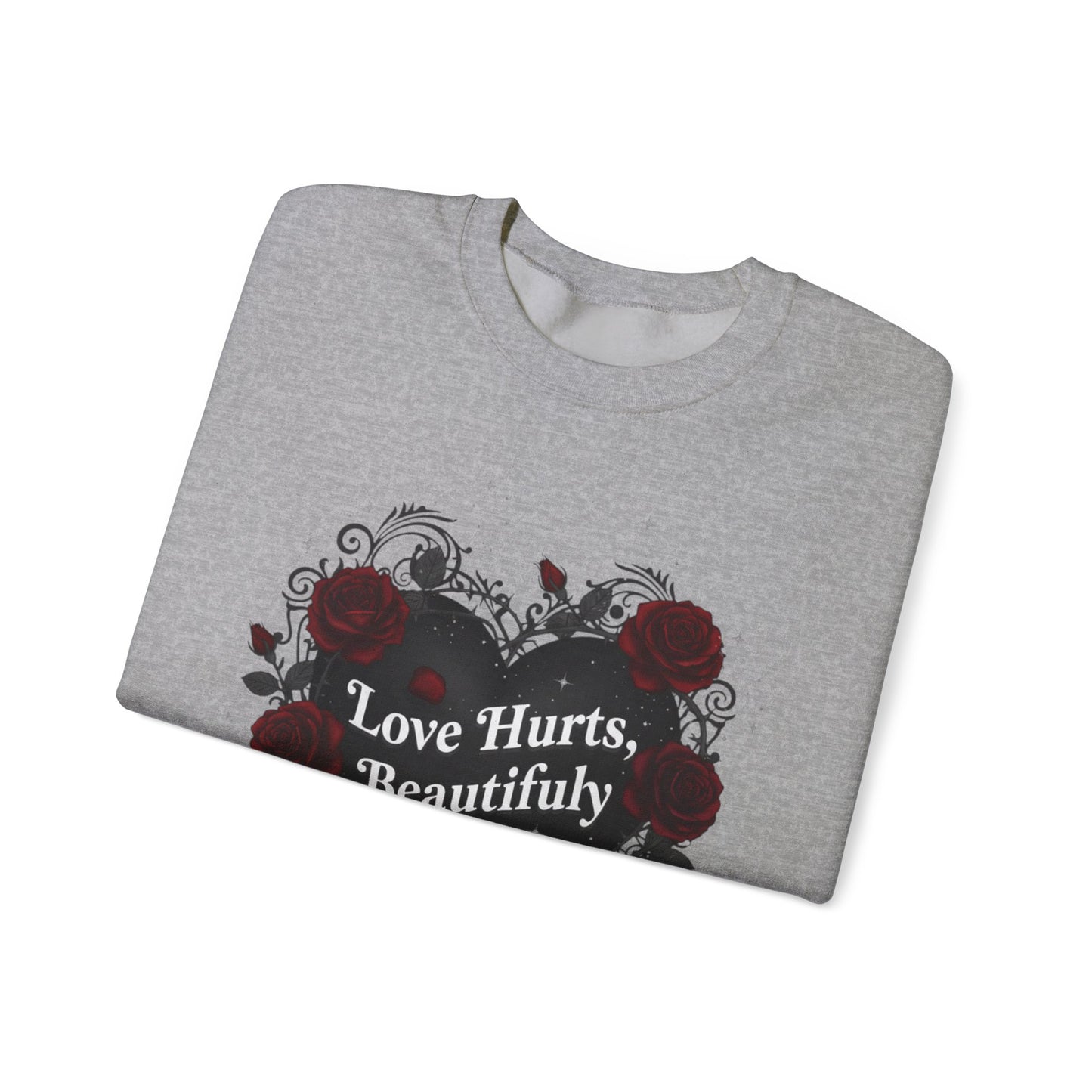 Love Hurts Beautifully Heart Sweatshirt | goth valentine, dark romance