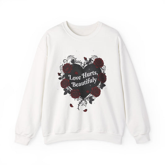 Love Hurts Beautifully Heart Sweatshirt | goth valentine, dark romance