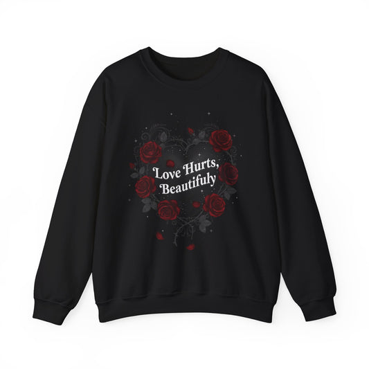 Love Hurts Beautifully Heart Sweatshirt | goth valentine, dark romance