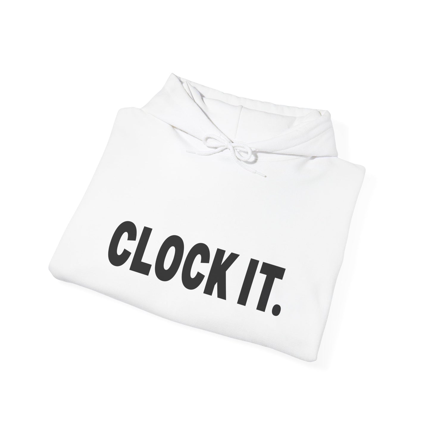 Clock It Hoodie — Minimalist Bold Text Pullover